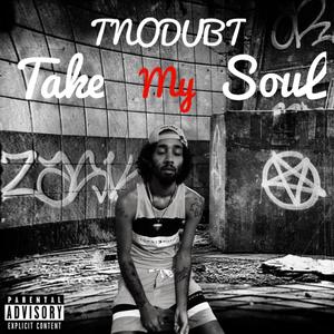 TAKE MY SOUL (Explicit)