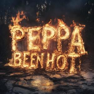 Peppa Been Hot (feat. Hoodbaby peppa) (Explicit)