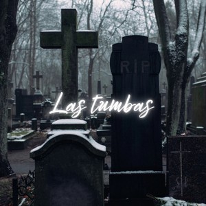 Las tumbas (Explicit)