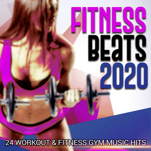 Fitness Beats 2020 - 24 Workout & Fitness Gym Music Hits