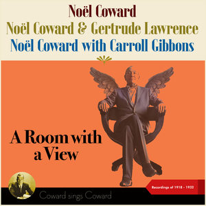 A Room With A View (Coward sings Coward - Recordings of 1918 - 1932)