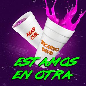 Estamos en otra(Asap CHR)