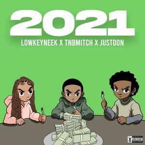 2021 (feat. LOWKEYNEEK & JUSTDON) [Explicit]