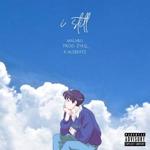 i still (feat. Zyeq & AlsBeatz) (Explicit)