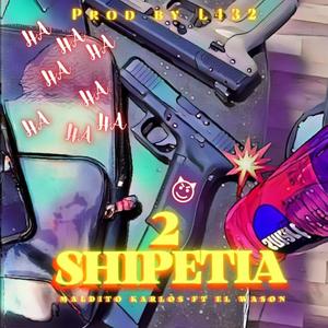 2 SHIPETIA (feat. Angelito el Wason) (Explicit)