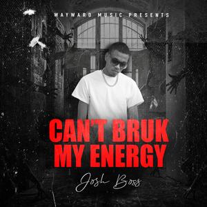 Can't Bruk My Energy (feat. Drew Dan & Talented 007) [Explicit]