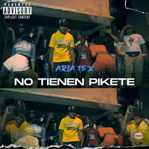 No Tienen Piquete(feat. Aria15x) (Explicit)