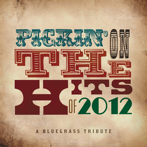 Pickin' On the Hits of 2012