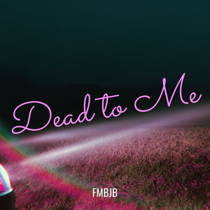 Dead to Me (Explicit)