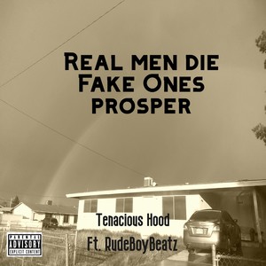 Real Men Die Fake Ones Prosper (Explicit)