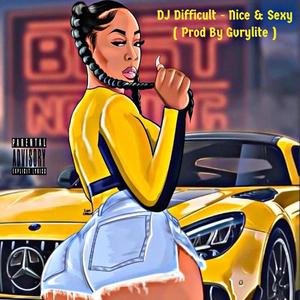 Nice & Sexy (feat. Gvrylite) (Explicit)
