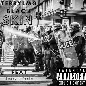 Black Skin (feat. Emjay & Ronku) (Explicit)