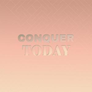 Conquer Today