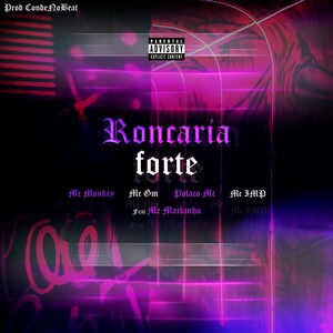Roncaria forte (Explicit)