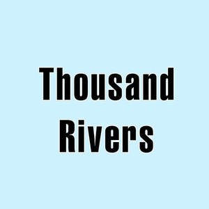 Thousand Rivers