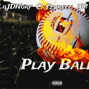 Play Ball (feat. LilJDNorf & YM Codeine) [Explicit]