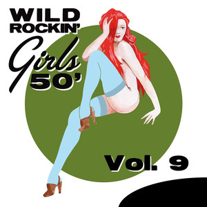 Wild Rockin' Girls 50', Vol. 9