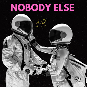 Nobody Else (Explicit)