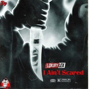 I Ain’t Scared (Explicit)