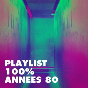 Playlist 100% Années 80