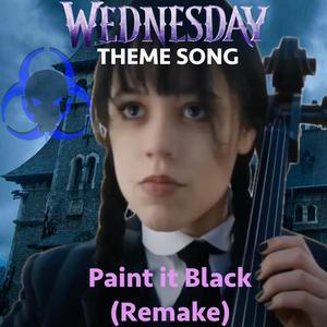 Paint it Black (Wednesday Addam's Theme) (Remake)