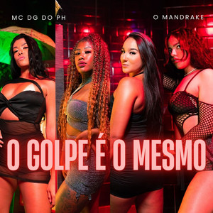 O Golpe É o Mesmo (Explicit)