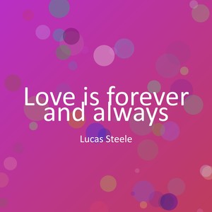 Love is forever and always