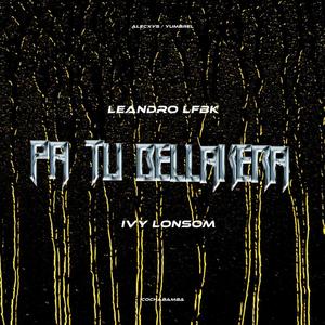 Pa' Tu Bellakera (feat. IVY LONSOM & Alexcys) [Explicit]