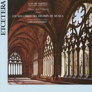 Luys de Narvaez, Music for Vihuela from Los seis libros del delphin de musica