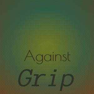 Against Grip