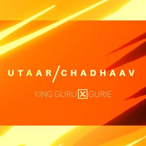 Utaar Chadhaav (feat. King Guru) [Explicit]