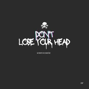 DON’T LOSE YOUR HEAD (Explicit)