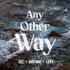 Any Other Way (feat. b.uzz & L U N A)