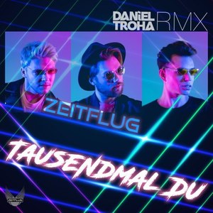 Tausendmal Du (Daniel Troha RMX)
