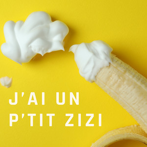 J’ai un p’tit zizi (Explicit)