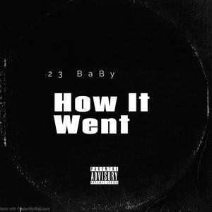 How It Went (Explicit)