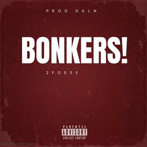 BONKERS! (Explicit)
