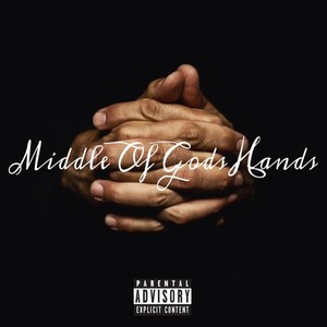 Middle of Gods Hands (Explicit)