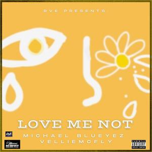 Love Me Not(feat. Vellie McFly) (Explicit)