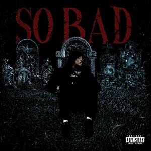so bad