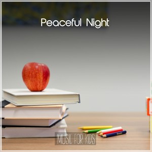 Peaceful Night Music For Kids