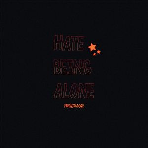 Hate Being Alone