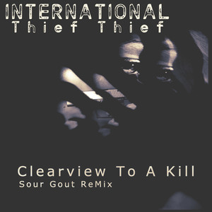 Clearview To A Kill (Sour Gout Remix)