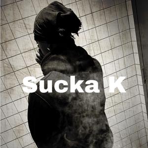 Sucka K (Explicit)