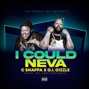 I Could Neva (feat. GI Gizzle) (Explicit)