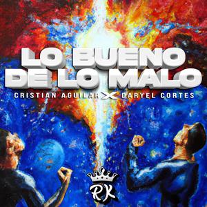 Lo Bueno De Lo Malo (feat. Daryel Cortes)