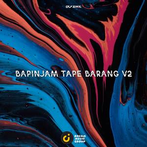 DJ BA PINJAM TAPE BARANG V2 X OH SAYANG MENGKANE
