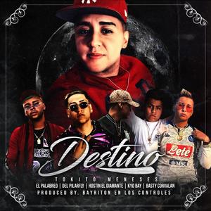 Destino(Con Hostin El Diamante, Kyd Bay, Del Pilarfly, El Palabreo Y Basty Corvalan) (Explicit)