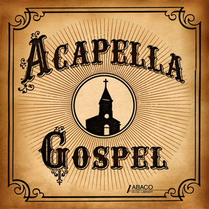 Acapella Gospel: Hymns and Spirituals