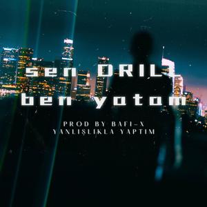 sen DRILL ben yatam (Explicit)